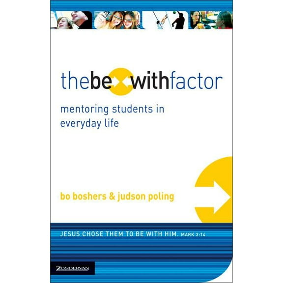 The Be-With Factor: Mentoring Students in Everyday Life, (Paperback)