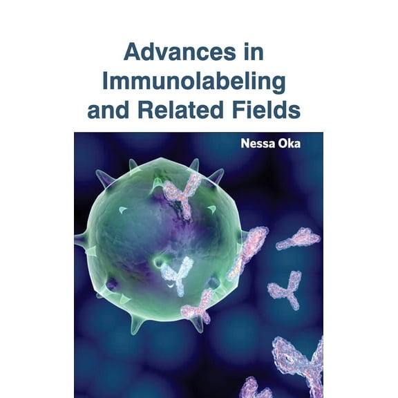 Advances in Immunolabeling and Related Fields, (Hardcover)