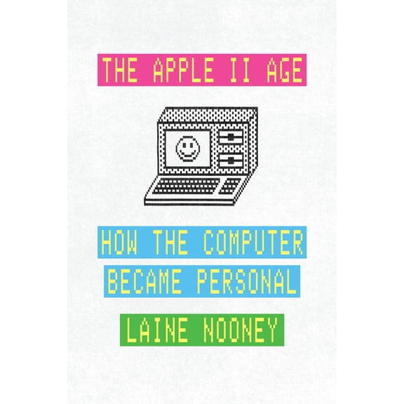 The Apple II Age: How the Computer Became Personal, (Paperback)