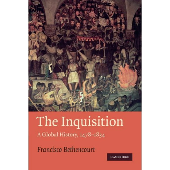 The Inquisition: A Global History 1478-1834 (Past and Present Publications)