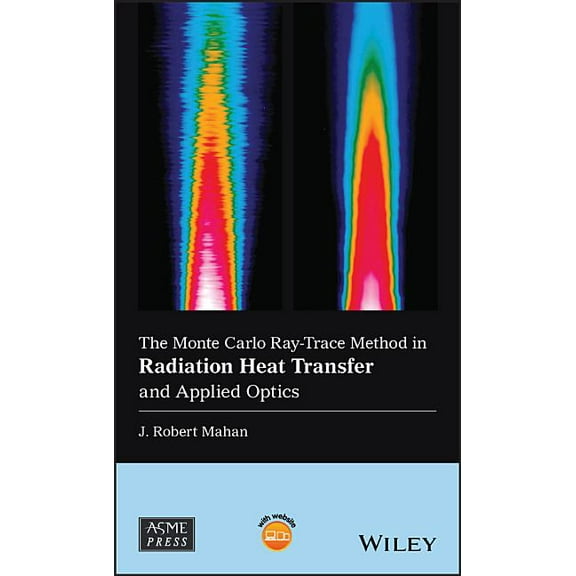 Wiley-Asme Press: The Monte Carlo Ray-Trace Method in Radiation Heat Transfer and Applied Optics (Hardcover)