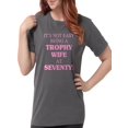 thumbnail image 1 of CafePress - Trophy Wife At 70 T Shirt - Womens Comfort Colors® Shirt, 1 of 1