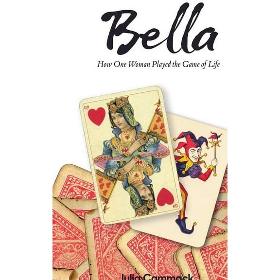 Bella book 1 How One Woman Played the Game of Life, (Paperback)