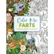 Color Me Farts: A Hilarious Adult Coloring Book (Paperback)
