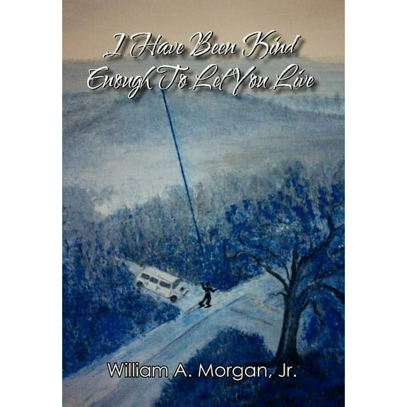 I Have Been Kind Enough to Let You Live