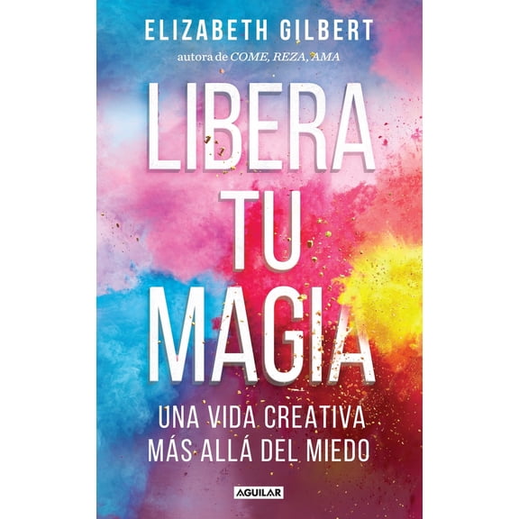 Pre-Owned Libera Tu Magia / Big Magic (Paperback) 1941999999 9781941999998