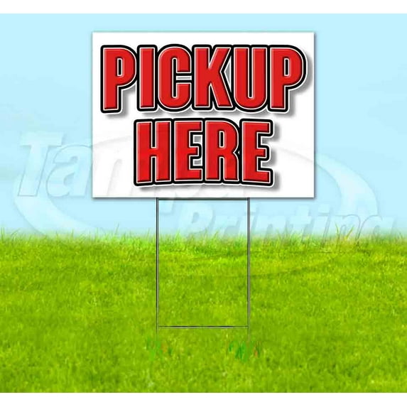 Pickup Here (18" x 24") Yard Sign, Includes Metal Step Stake