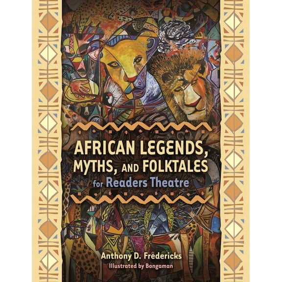 African Legends, Myths, and Folktales for Readers Theatre, (Paperback)