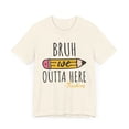 thumbnail image 2 of Unisex Bruh We Outta Here Last Day of School Teacher Cotton Shirt, 2 of 12