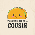 thumbnail image 4 of Inktastic Im Going to Be a Cousin with Taco Illustration Boys or Girls Baby T-Shirt, 4 of 5