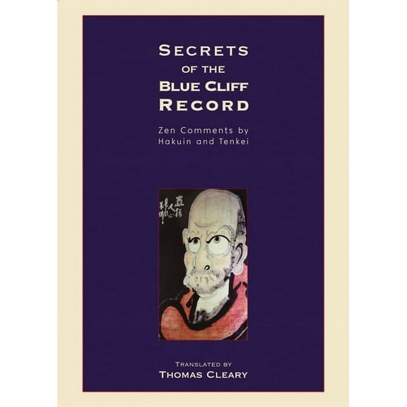 Zen Comments by Hakuin and Tenkei: Secrets of the Blue Cliff Record: Zen Comments by Hakuin and Tenkei (Paperback)