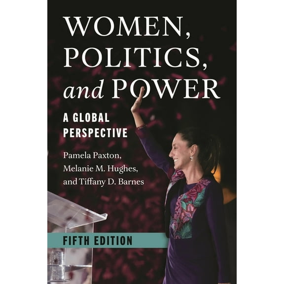 Women, Politics, and Power: A Global Perspective, (Paperback)
