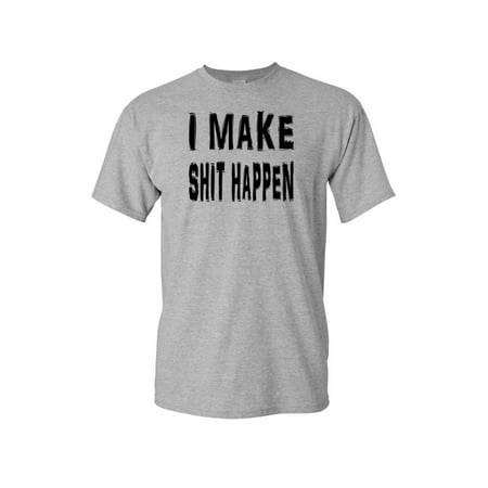 Unisex I Make Shit Happen Short Sleeve Shirt (Only The Best Shit)