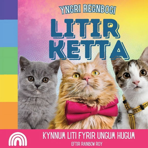 Yngri Regnbogi, DÃ½r Yngri Regnbogi, Litir Ketta: Kynnum liti fyrir ungum hugum, Book 3, (Paperback)