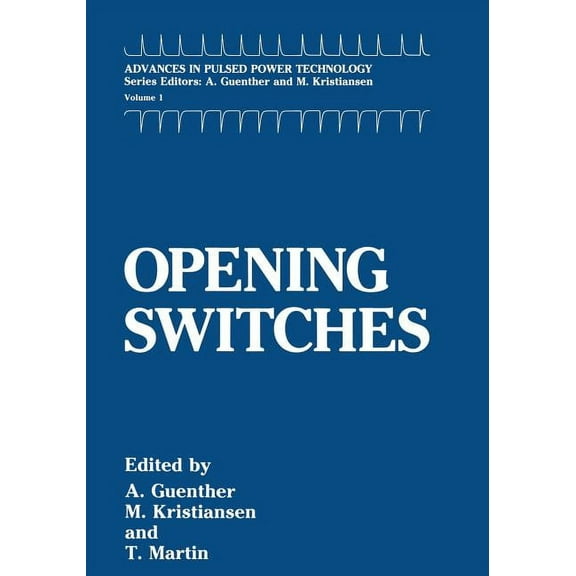 Advances in Pulsed Power Technology Opening Switches, Book 1, (Paperback)