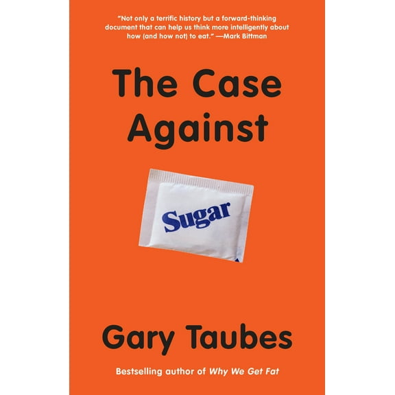 Pre-Owned The Case Against Sugar (Paperback) 0307946649 9780307946645