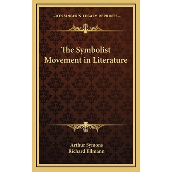 The Symbolist Movement in Literature (Hardcover) by Arthur Symons, Richard Ellmann