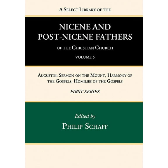 A Select Library of the Nicene and Post-Nicene Fathers of the Christian Church, First Series, Volume 6 (Hardcover)