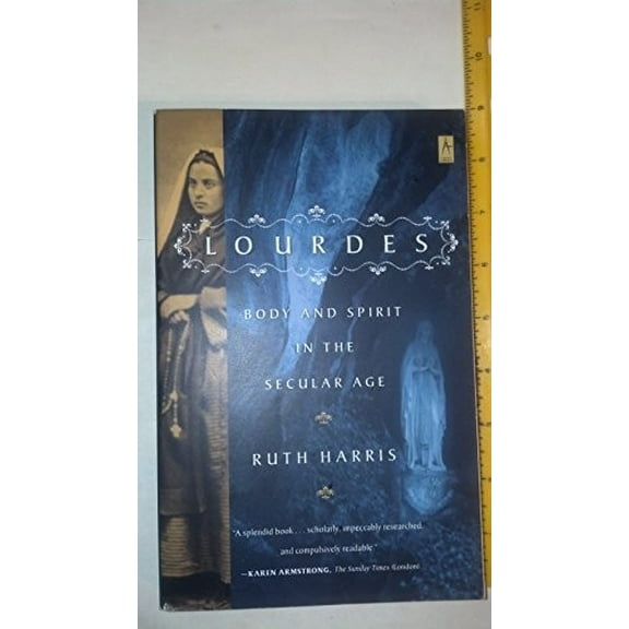 Pre-Owned Lourdes: Body And Spirit in the Secular Age Paperback