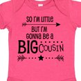 thumbnail image 4 of Inktastic So I'm Little, but I'm Gonna Be a Big Cousin Boys or Girls Baby Bodysuit, 4 of 5