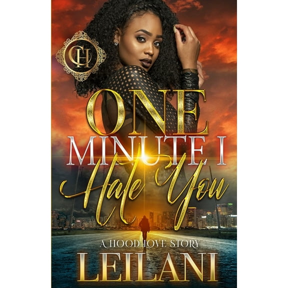 One Minute I Hate You: A Hood Love Story (Paperback) by Leilani