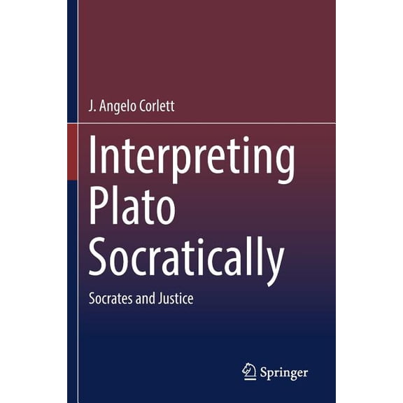 Interpreting Plato Socratically: Socrates and Justice, (Paperback)
