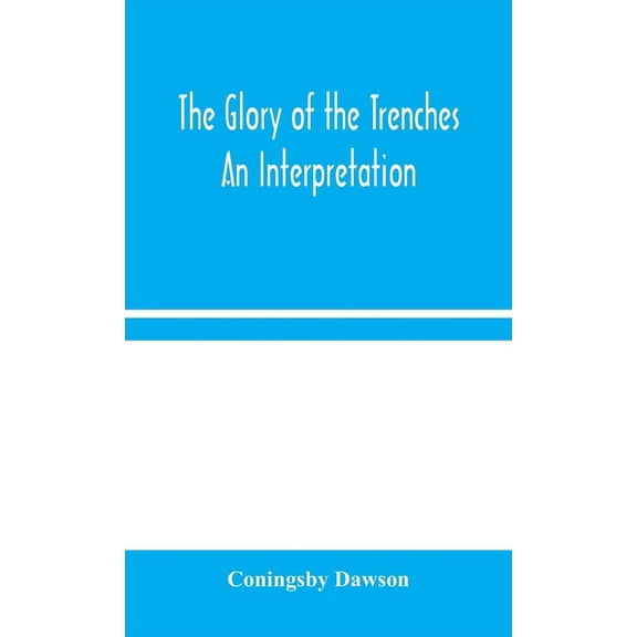 The Glory Of The Trenches: An Interpretation, (Hardcover)