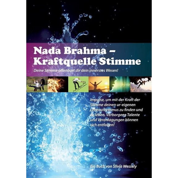 Nada Brahma - Kraftquelle Stimme: Deine Stimme offenbart dir dein innerstes Wesen!, (Paperback)