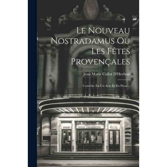 Le Nouveau Nostradamus Ou Les Fêtes Provençales (Paperback)
