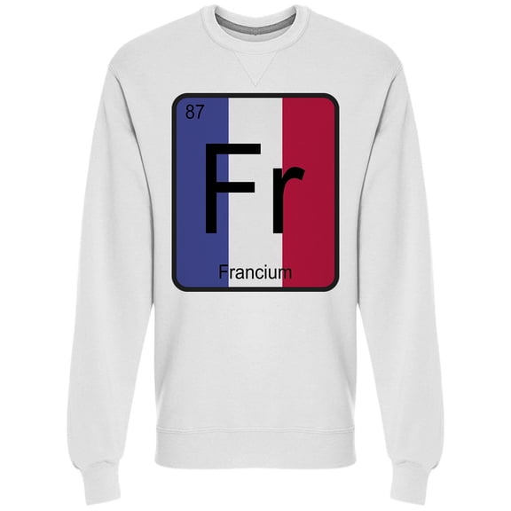 Periodic Table French Francium Sweatshirt Men -Image by Shutterstock, Male 3X-Large