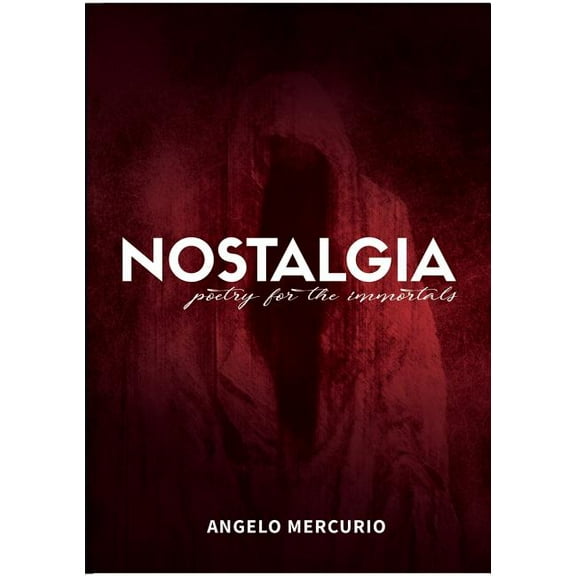 Nostalgia: Poetry For The Immortals (Paperback)