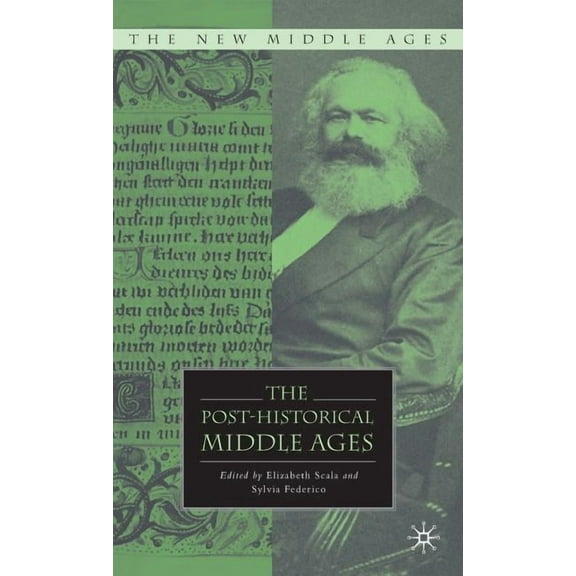 New Middle Ages The Post-Historical Middle Ages, (Hardcover)