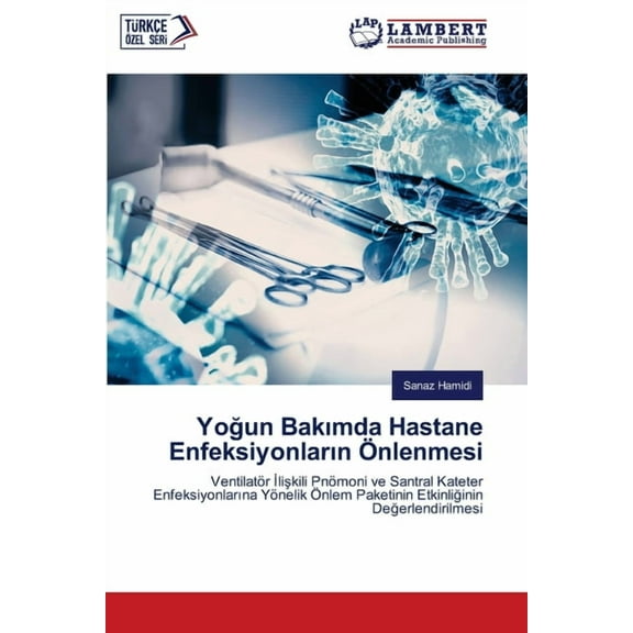 Yoğun Bakımda Hastane Enfeksiyonların Ãnlenmesi, (Paperback)