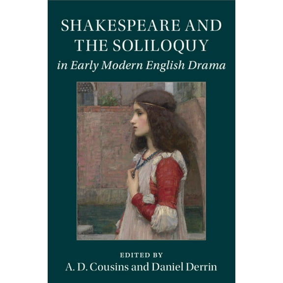 Shakespeare and the Soliloquy in Early Modern English Drama, (Paperback)