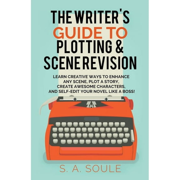 Fiction Writing Tools The Writer's Guide to Plotting and Scene Revision, (Paperback)