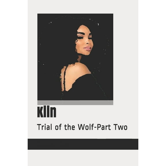 Kiin: Kiin : Trial of the Wolf-Part Two (Series #7) (Paperback)