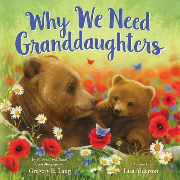 Always in My Heart Why We Need Granddaughters, (Hardcover)