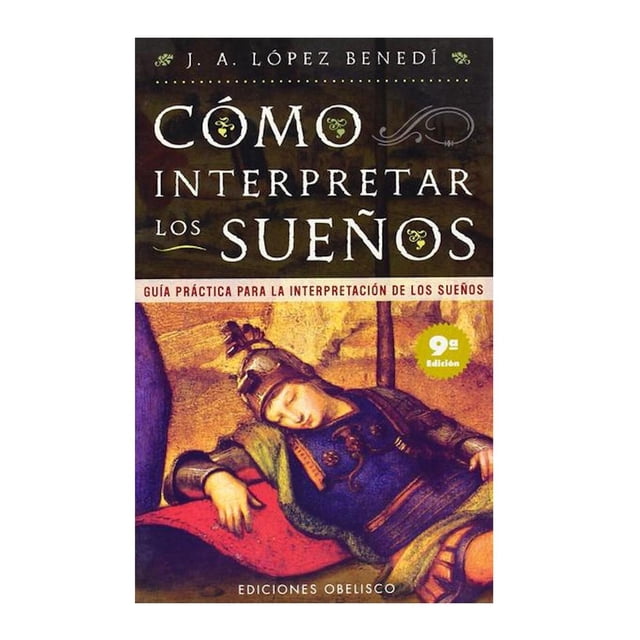 Libro Como Interpretar Los Sueños Tapa Blanda, Autor Juan Antonio Lopez Benedi, Editorial Ediciones Obelisco