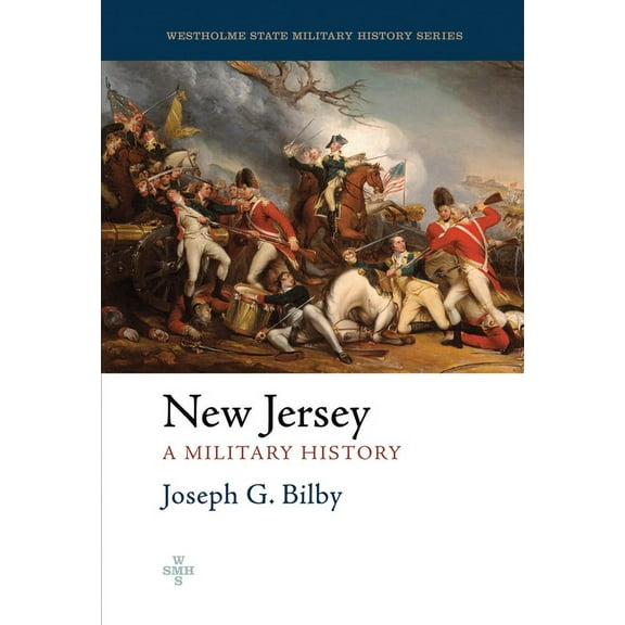 Westholme State Military History Series: New Jersey : A Military History (Hardcover)