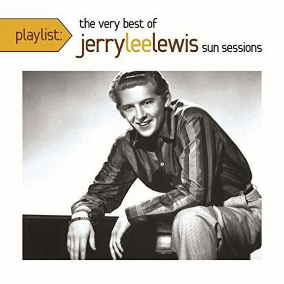 Playlist: The Very Best Of Jerry Lee Lewis - The Sun Sessions (CD)