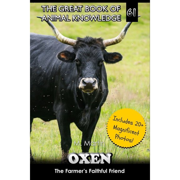 The Great Book of Animal Knowledge (Pack Oxen: The Farmer's Faithful Friend, Book 61, (Paperback)