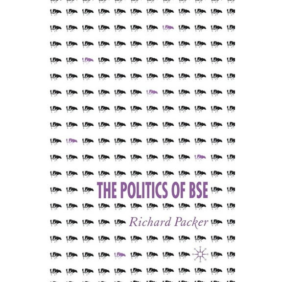 The Politics of Bse, (Paperback)