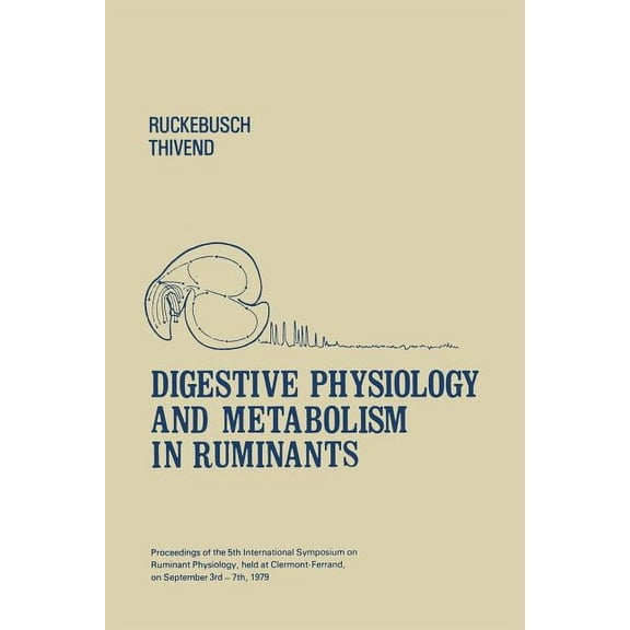 Digestive Physiology and Metabolism in Ruminants: Proceedings of the 5th International Symposium on Ruminant Physiology,, (Paperback)