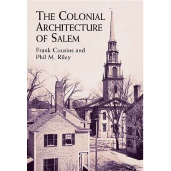 Pre-Owned The Colonial Architecture of Salem (Dover Architecture) (Paperback) 0486412504 9780486412504