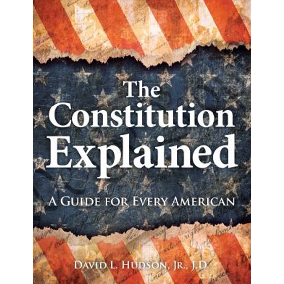 Pre-Owned The Constitution Explained: A Guide for Every American, 9781578597505, 1578597501, Paperback,