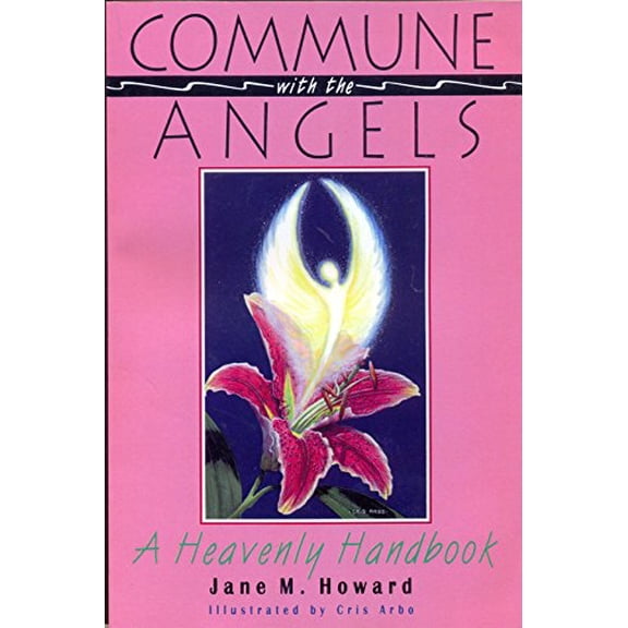 Pre-Owned Commune With the Angels: A Heavenly Handbook, 9780876042946, 0876042949, Paperback,