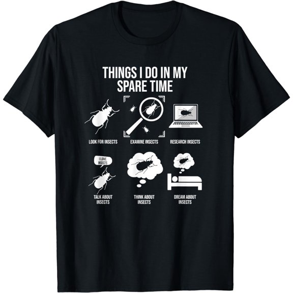 Things I Do In My Spare Time - Bug Collector Entomologist T-Shirt