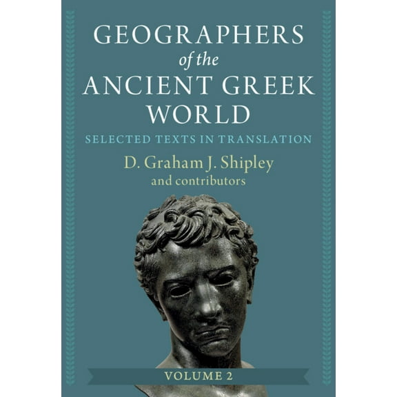 Geographers of the Ancient Greek World: Volume 2: Selected Texts in Translation, (Hardcover)