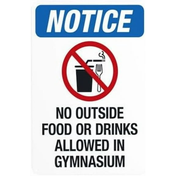 Notice No Outside Food Or Drinks Allowed In Gymnasium Warning Sign, Room Security Metal Signs for Busines Home Outdoor Indoor Garage Street Wall Caution Decor 8 x 12 Inch