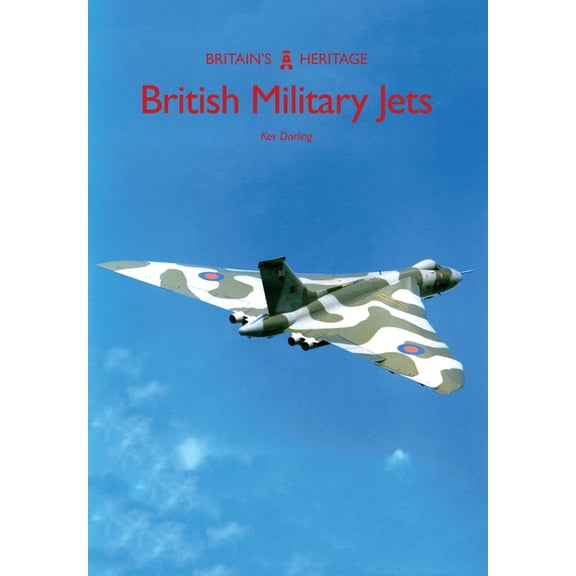 Britain's Heritage Series: British Military Jets (Paperback)